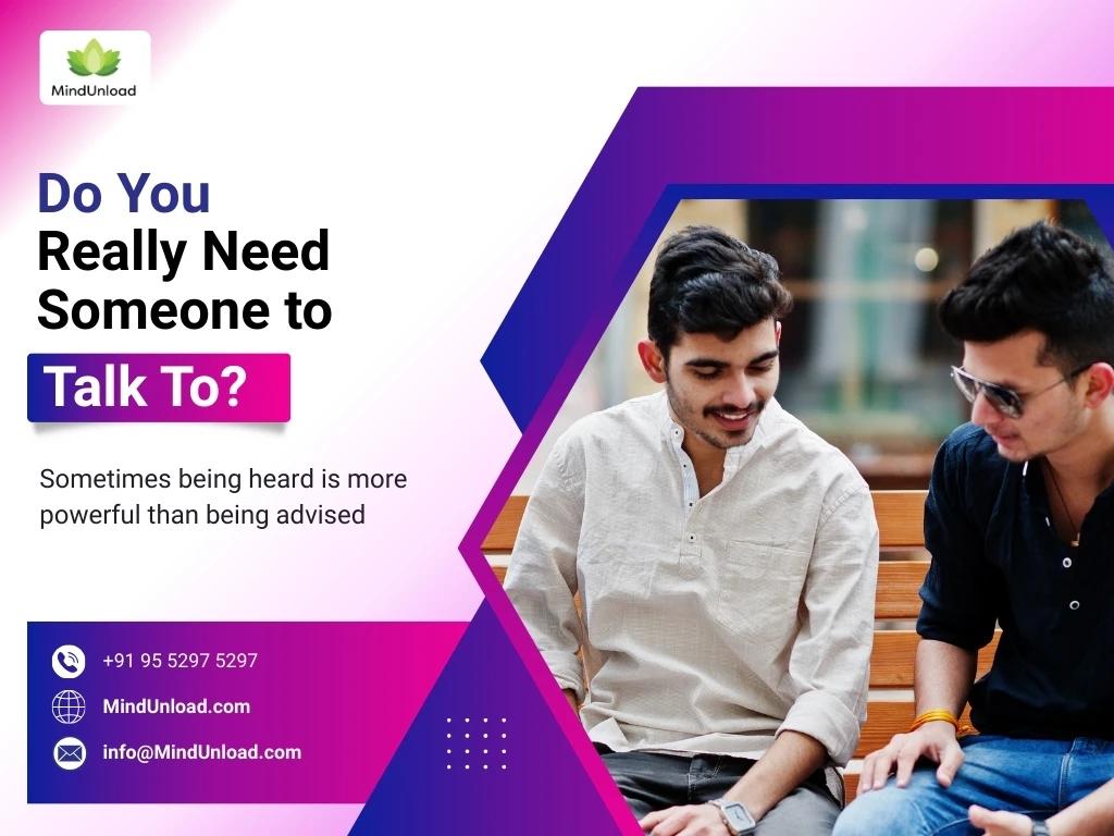 Do You Really Need Someone to Talk To?